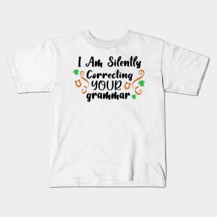 I Am Silently Correcting Your Grammar Kids T-Shirt